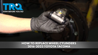 How to Replace Wheel Cylinders 2016-2023 Toyota Tacoma