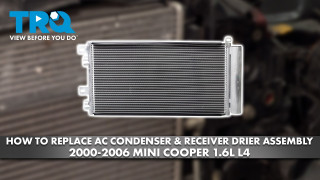 How to Replace AC Condenser  Receiver Drier Assembly 2000-2006 Mini Cooper 16L L4
