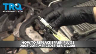 How to Replace Spark Plugs 2008-2014 Mercedes-Benz C300