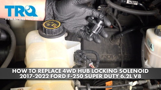 How to Replace 4WD Hub Locking Solenoid 2017-2022 Ford F-250 Super Duty 62L V8