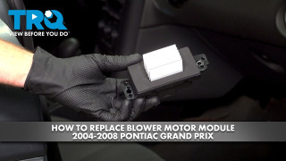 How to Replace Blower Motor Module 2004-2008 Pontiac Grand Prix