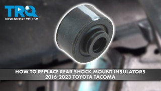 How to Replace Rear Shock Mount Insulators 2016-2023 Toyota Tacoma