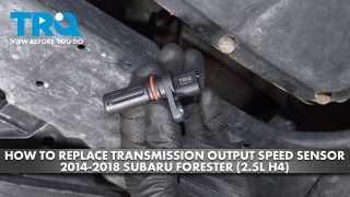 How to Replace Transmission Output Speed Sensor 2014-2018 Subaru Forester 25L H4