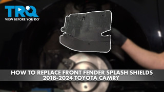 How to Replace Front Fender Splash Shields 2018-2024 Toyota Camry