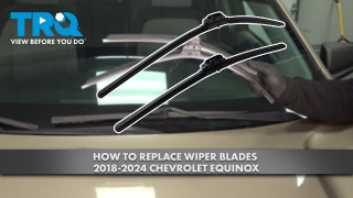 How to Replace Wiper Blades 2018-2024 Chevrolet Equinox