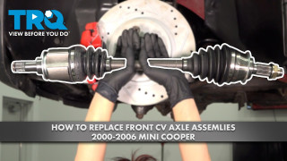 How to Replace Front CV Axle Assemblies 2000-2006 Mini Cooper
