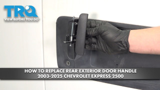 How to Replace Rear Exterior Door Handle 2003-2025 Chevrolet Express 2500