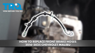 How to Replace Front Brake Hoses 2016-2025 Chevrolet Malibu