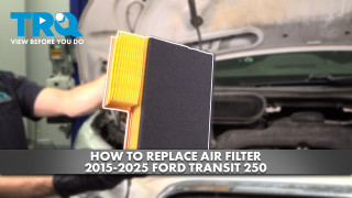 How to Replace Air Filter 2015-2025 Ford Transit 250
