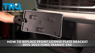 How to Replace Front License Plate Bracket 2015-2025 Ford Transit 250