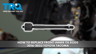 How to Replace Front Inner Tie Rods 2016-2023 Toyota Tacoma