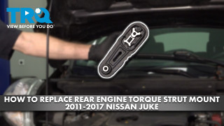 How to Replace Rear Engine Torque Strut Mount 2011-2017 Nissan Juke