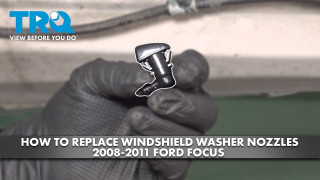 How to Replace Windshield Washer Nozzles 2008-2011 Ford Focus