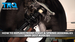 How to Replace Front Strut  Spring Assemblies 2009-2017 Audi Q5