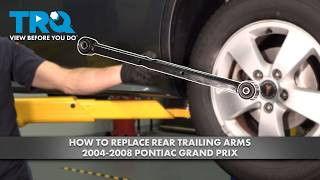 How to Replace Rear Trailing Arms 2004-2008 Pontiac Grand Prix