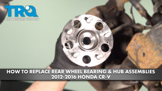 How to Replace Rear Wheel Bearing  Hub Assemblies 2012-2016 Honda CR-V