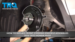 How to Replace Front Steering Knuckle Assemblies 2016-2022 Honda Pilot