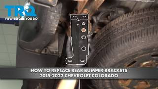 How to Replace Rear Bumper Brackets 2015-2022 Chevrolet Colorado