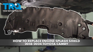 How to replace Engine Splash Shield 2018-2024 Toyota Camry