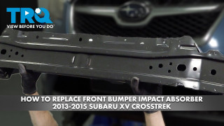 How to Replace Front Bumper Impact Absorber 2013-2015 Subaru XV Crosstrek