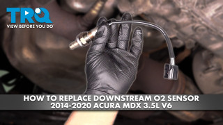 How to Replace Downstream O2 Sensor 2014-2020 Acura MDX 35L V6
