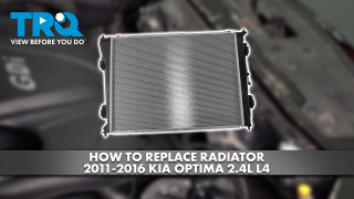 How to Replace Radiator 2011-2016 Kia Optima 24L L4