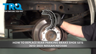 How to Replace Parking Brake Shoe Sets 2012-2021 Nissan NV2500