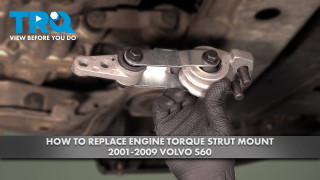 How to Replace Engine Torque Strut Mount 2001-2009 Volvo S60
