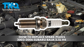 How to Replace Spark Plugs 2003-2006 Subaru Baja 25L H4