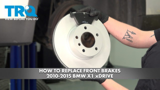 How to Replace Front Brakes 2010-2015 BMW X1 xDrive