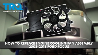 How to Replace Engine Cooling Fan Assembly 2008-2011 Ford Focus