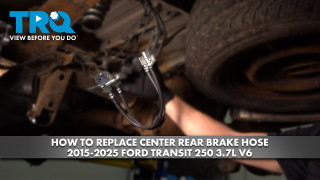 How to Replace Center Rear Brake Hose 2015-2025 Ford Transit 250