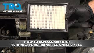 How to replace Air Filter 2014-2023 Ford Transit Connect 25L L4