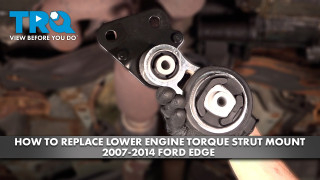 How to Replace Lower Engine Torque Strut Mount 2007-2014 Ford Edge