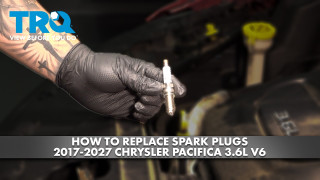 How to Replace Spark Plugs 2017-2027 Chrysler Pacifica 36L V6