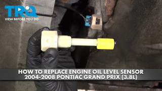 How to Replace Engine Oil Level Sensor 2004-2008 Pontiac Grand Prix 38L