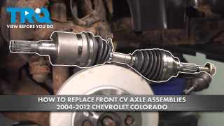 How to Replace Front CV Axle Assemblies 2004-2012 Chevrolet Colorado