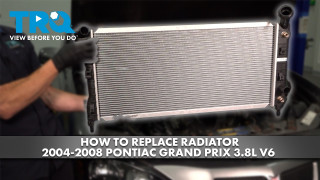 How to Replace Radiator 2004-2008 Pontiac Grand Prix 38L V6