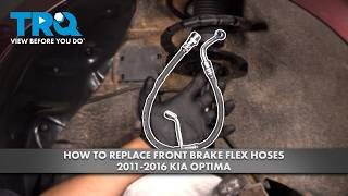 How to Replace Front Brake Flex Hoses 2011-2016 Kia Optima