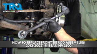 How to replace Front Tie Rod Assemblies 2012-2021 Nissan NV2500