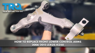 How to Replace Front Lower Control Arms 2006-2015 Lexus IS250