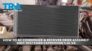 How to Replace AC Condenser  Receiver Drier Assembly 2007-2017 Ford Expedition 54L V8