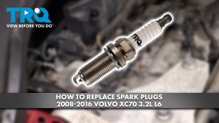 How to Replace Spark Plugs 2008-2016 Volvo XC70 32L L6
