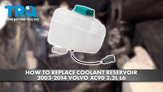 How to Replace Coolant Reservoir 2003-2014 Volvo XC90 32L L6