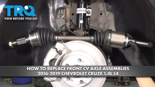 How to Replace Front CV Axle Assemblies 2016-2019 Chevrolet Cruze 14L L4