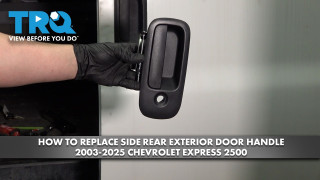 How to Replace Side Rear Exterior Door Handle 2003-2025 Chevrolet Express 2500