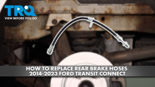 How to Replace Rear Brake Hoses 2014-2023 Ford Transit Connect
