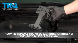 How to Replace Front Lower Bumper Bracket 2015-2023 Nissan Maxima