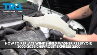 How to Replace Windshield Washer Reservoir 2003-2026 Chevrolet Express 2500