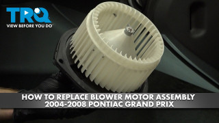 How to Replace Blower Motor Assembly 2004-2008 Pontiac Grand Prix